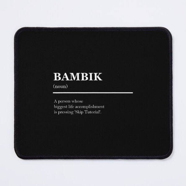 Item preview, Funny Definition Bambik Gaming Noob Rookie Skip Tutorial designed and sold by PeggyBeverly.