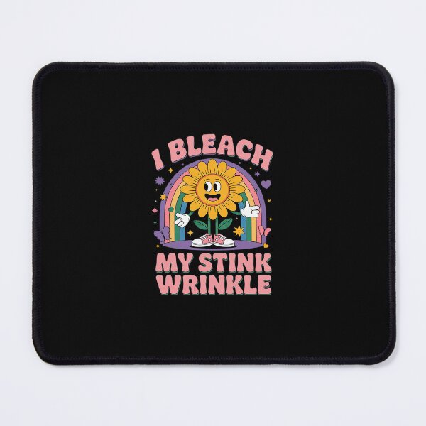 Item preview, I Bleach My Stink Wrinkle Sarcastic Inappropriate  designed and sold by SyntaxClaw.
