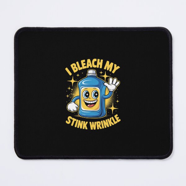 Item preview, I Bleach My Stink Wrinkle Humor Joke Sarcastic Gag Humorous designed and sold by SyntaxClaw.