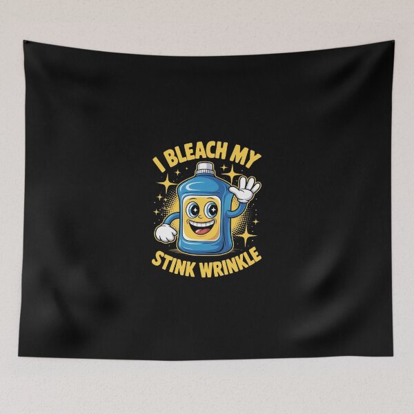 Item preview, I Bleach My Stink Wrinkle Humor Joke Sarcastic Gag Humorous  designed and sold by SyntaxClaw.