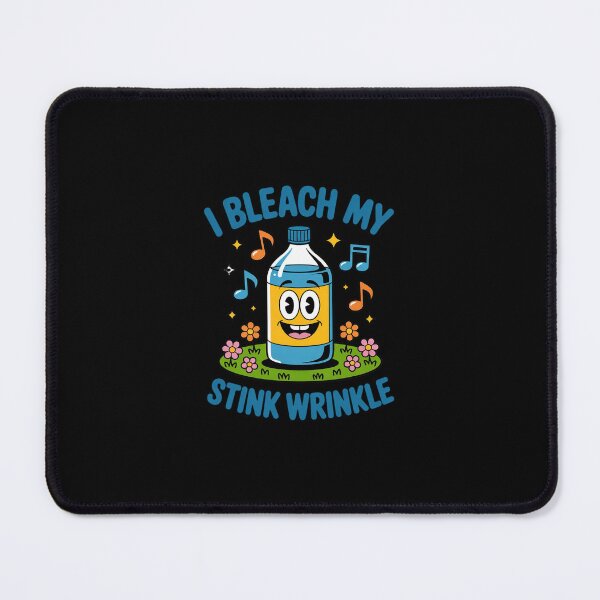 Item preview, I Bleach My Stink Wrinkle Inappropriate Humor Men Women3  designed and sold by SyntaxClaw.