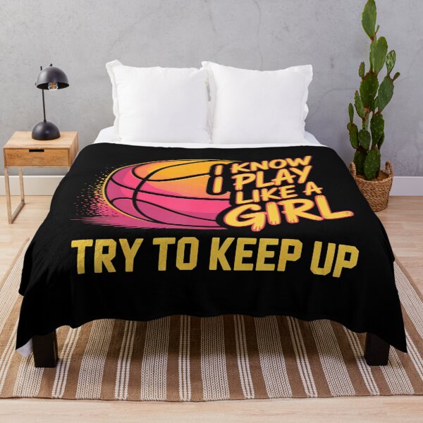 Item preview, I Know I Play Like A Girl Try To Keep Up Basketball Player designed and sold by MargieLauren.