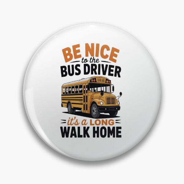 Item preview, Be Nice Bus Driver its a long walk home bus driver designed and sold by Moxizz.