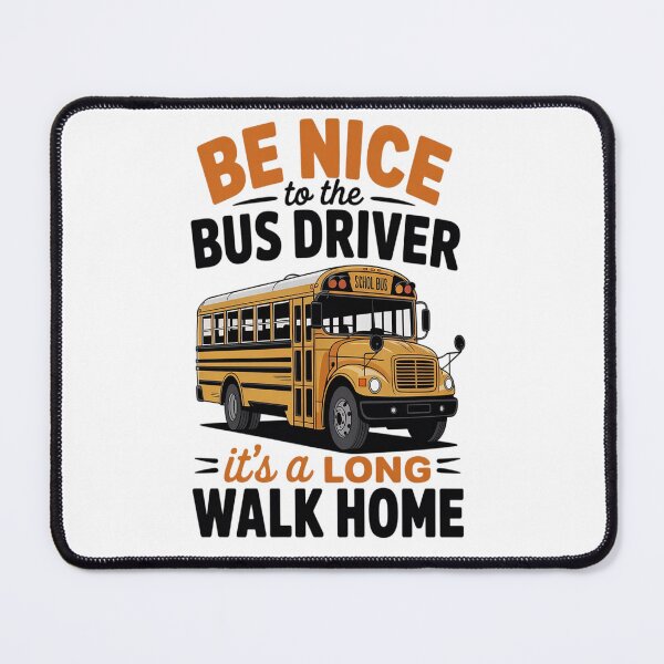 Item preview, Be Nice Bus Driver its a long walk home bus driver designed and sold by Moxizz.