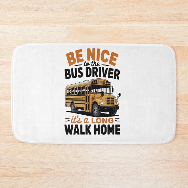 Item preview, Be Nice Bus Driver its a long walk home bus driver designed and sold by Moxizz.