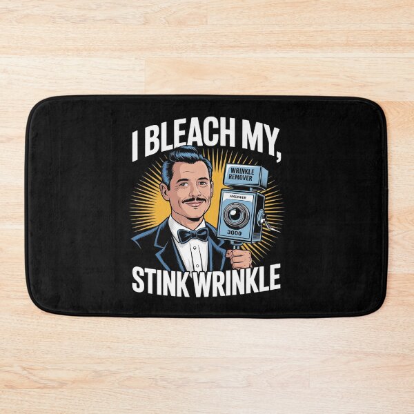 Item preview, I Bleach My Stink Wrinkle Adults Gag Humor 3  designed and sold by FadeOfThrone.