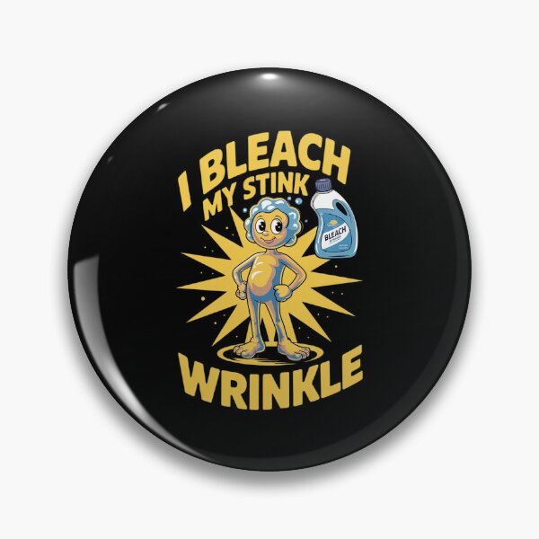 Item preview, I Bleach My Stink Wrinkle Adults Gag Humor  designed and sold by FadeOfThrone.
