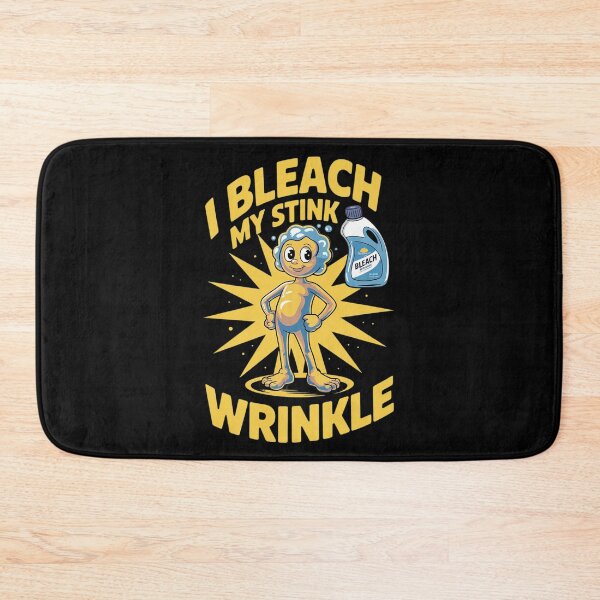 Item preview, I Bleach My Stink Wrinkle Adults Gag Humor  designed and sold by FadeOfThrone.