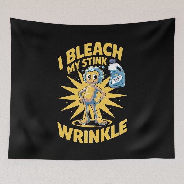 Item preview, I Bleach My Stink Wrinkle Adults Gag Humor  designed and sold by FadeOfThrone.