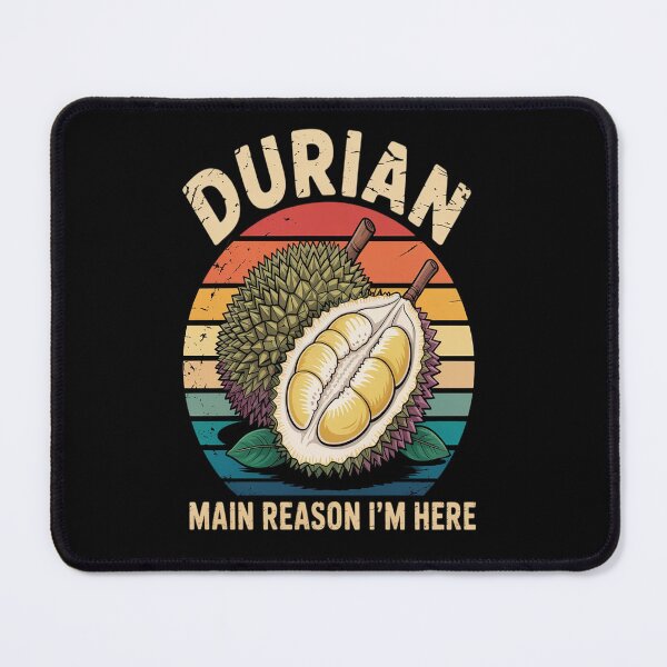 Item preview, Durian Main Reason I'm Here Durian Fruit Lover designed and sold by Moxizz.