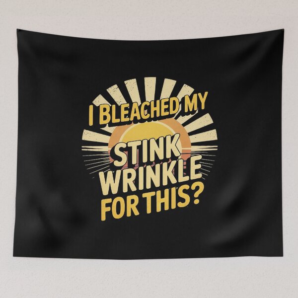 Item preview, I Bleached My Stink Wrinkle For This Anal Bleaching  designed and sold by FadeOfThrone.