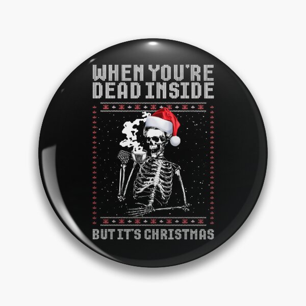 Item preview, When You're Dead Inside But It's Christmas Gear designed and sold by DynamicDesign.