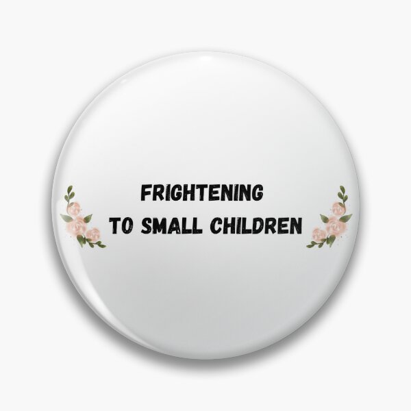 Item preview, frightening to small children designed and sold by art-amiss.