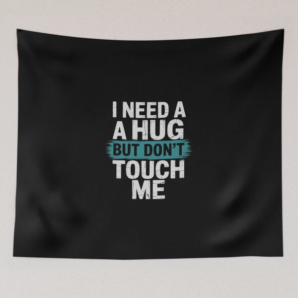 Item preview, I Need A Hug But Don't Touch Me Sarcastic Introverts Person  designed and sold by SyntaxClaw.