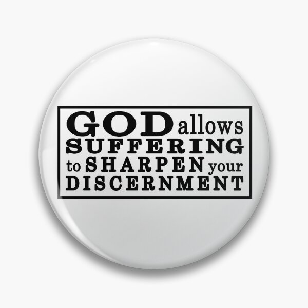Item preview, god allows suffering to sharpen discernment designed and sold by ocd_Jessica.