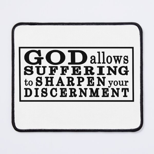 Item preview, god allows suffering to sharpen discernment designed and sold by OCD_JESSICA.