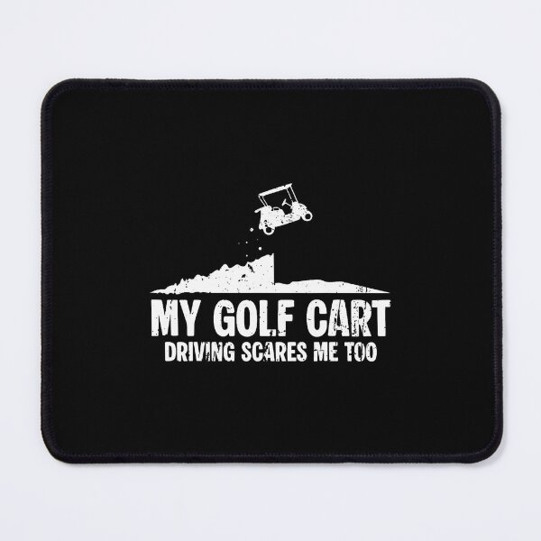 Item preview, My Golf Cart Driving Scares Me Too designed and sold by MarionCharleen.
