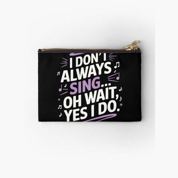 Item preview, I Don't Always Sing Oh Wait Yes I Do Musical Theatre designed and sold by RosaliaAmber.