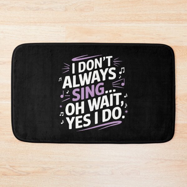 Item preview, I Don't Always Sing Oh Wait Yes I Do Musical Theatre designed and sold by RosaliaAmber.