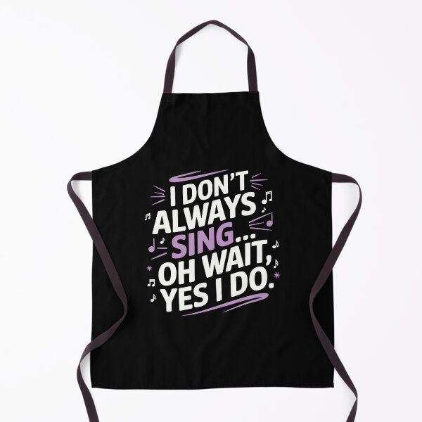 Item preview, I Don't Always Sing Oh Wait Yes I Do Musical Theatre designed and sold by RosaliaAmber.