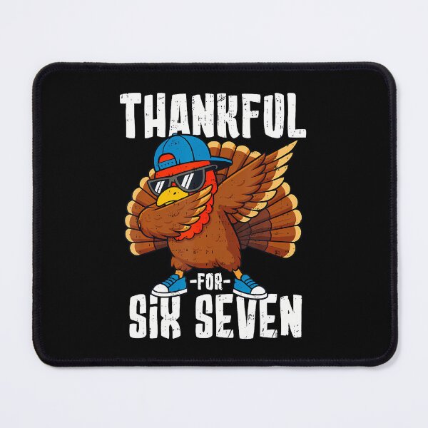 Item preview, Thankful For Six Seven 67 Dab Turkey Gen Z Alpha Meme Slang designed and sold by KellyJudith.