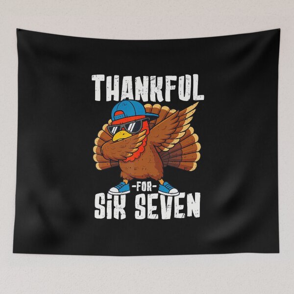 Item preview, Thankful For Six Seven 67 Dab Turkey Gen Z Alpha Meme Slang designed and sold by KellyJudith.