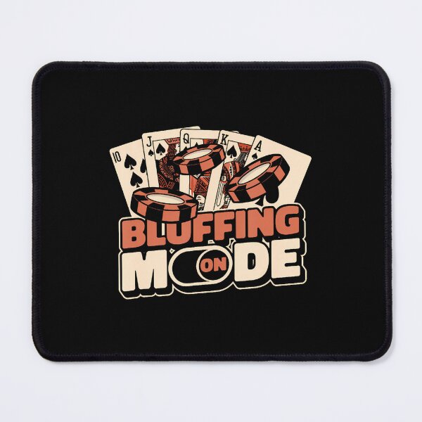 Item preview, Bluffing Mode On Texas Holdem Poker Hands Player Poker designed and sold by AlbertaDana.
