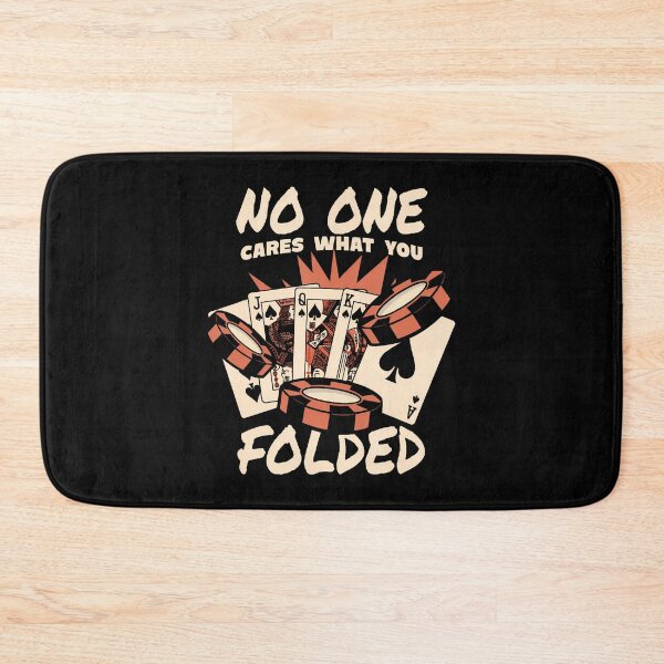 Item preview, No One Cares What You Folded Poker Hands Texas Holdem Poker designed and sold by KellyJudith.