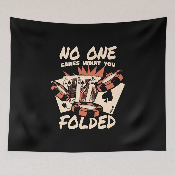 Item preview, No One Cares What You Folded Poker Hands Texas Holdem Poker designed and sold by KellyJudith.