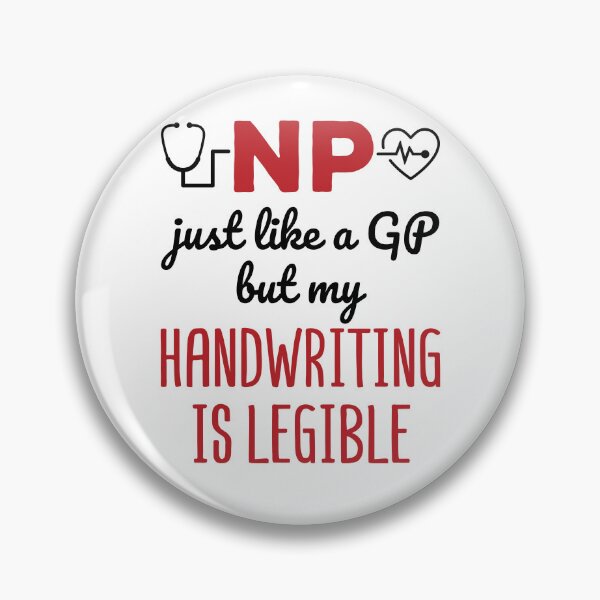 Item preview, Nurse Practitioner NP Just Like a GP But Handwriting Legible designed and sold by jaygo.