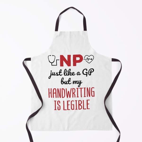 Item preview, Nurse Practitioner NP Just Like a GP But Handwriting Legible designed and sold by jaygo.
