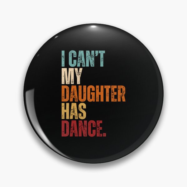 Item preview, I Can't My Daughter Has Dance Dancing Father Dad Dance Quote designed and sold by AlbertaDana.
