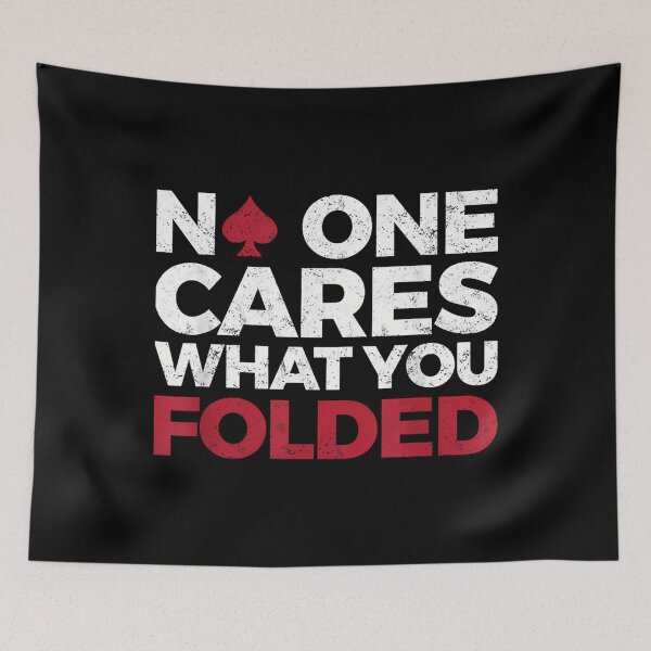 Item preview, No One Cares What You Folded Funny Poker designed and sold by EstherDiane.