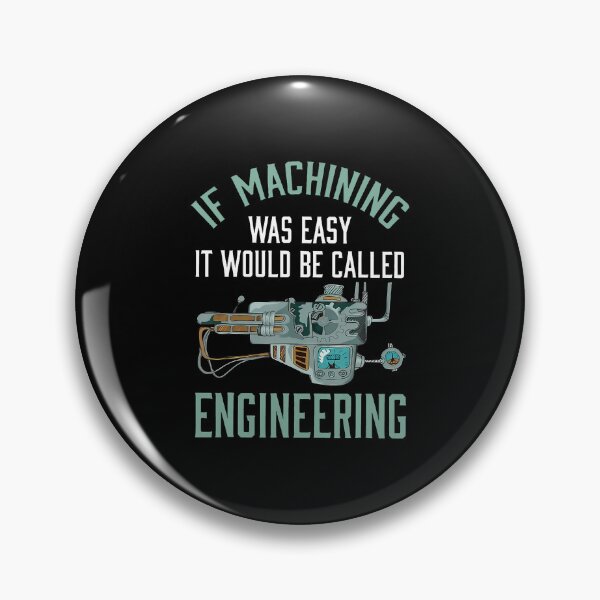 Item preview, If Machining Was Easy It Would Be Called Engineering designed and sold by AlbertaDana.