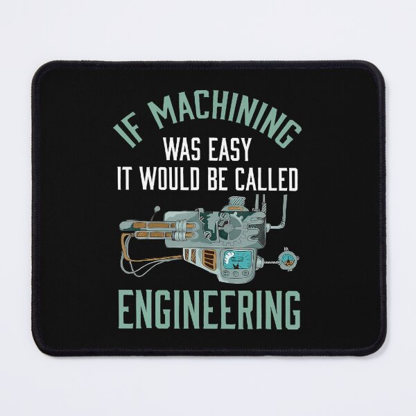 Item preview, If Machining Was Easy It Would Be Called Engineering designed and sold by AlbertaDana.