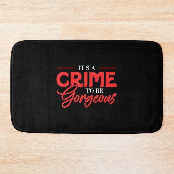 Item preview, It's A Crime To Be Gorgeous Funny Cute Aesthetic designed and sold by TerriMichelle.