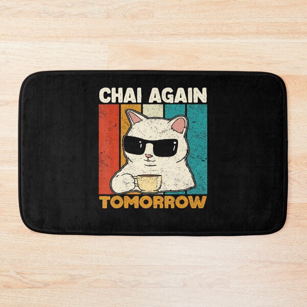 Item preview, Chai Again Tomorrow Funny Chai Tea Lovers Coffee And Cats designed and sold by BeulahJoseph.
