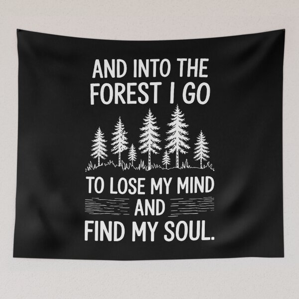 Item preview, And Into The Forest I Go To Lose My Mind And Find My Soul designed and sold by DorisElaine.