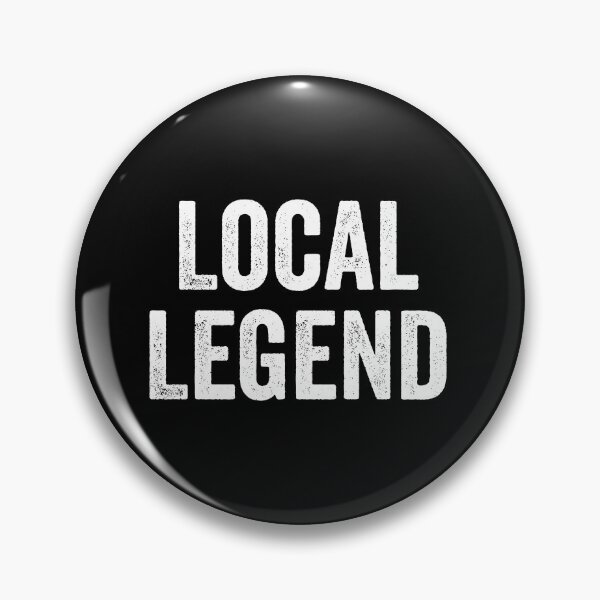 Item preview, Local Legend - Funny Novelty Saying designed and sold by novelliamaera.
