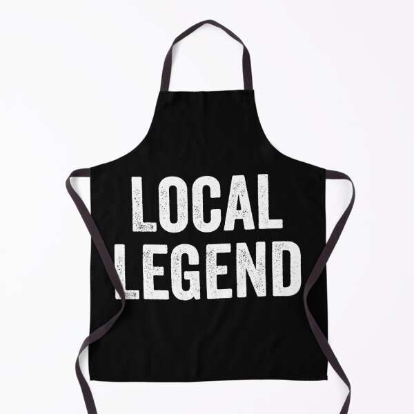 Item preview, Local Legend - Funny Novelty Saying designed and sold by novelliamaera.