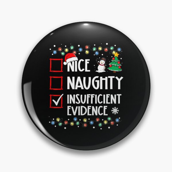 Item preview, Funny Santa Nice Naughty Insufficient Evidence s designed and sold by ConnieDora.