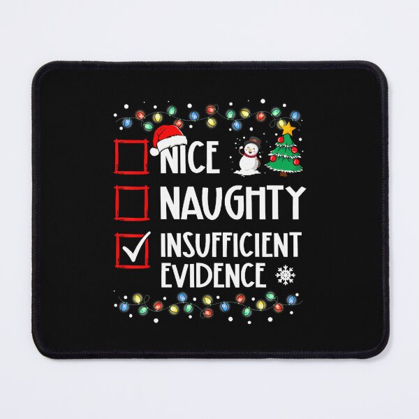 Item preview, Funny Santa Nice Naughty Insufficient Evidence s designed and sold by ConnieDora.