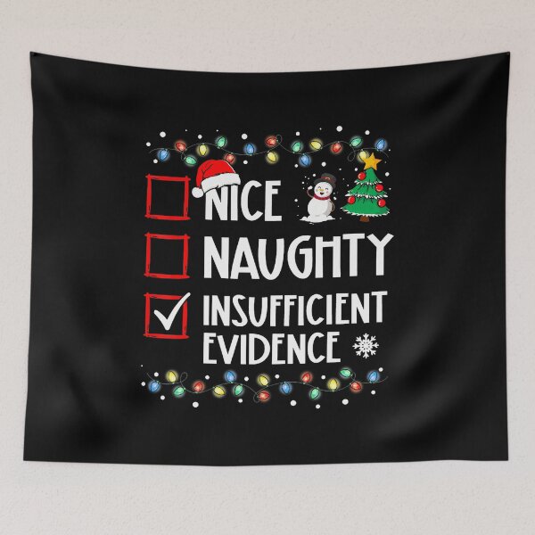 Item preview, Funny Santa Nice Naughty Insufficient Evidence s designed and sold by ConnieDora.