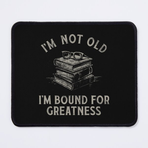 Item preview, Funny Book Lover I'M Not Old I'M Bound For Greatness designed and sold by LucilleAntoi.