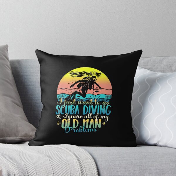 Item preview, Just Want To Go Scuba Diving Ignore Old Man Problems designed and sold by JenniferJanice.
