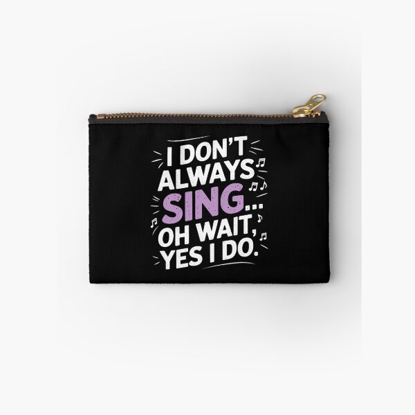 Item preview, I Don't Always Sing Oh Wait Yes I Do Musical Theatre designed and sold by LucilleAntoi.