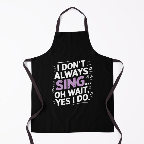 Item preview, I Don't Always Sing Oh Wait Yes I Do Musical Theatre designed and sold by LucilleAntoi.