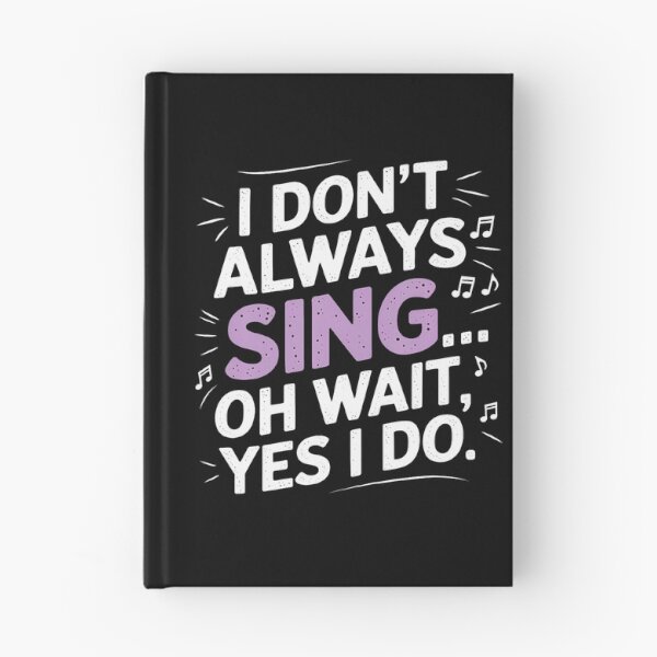 Item preview, I Don't Always Sing Oh Wait Yes I Do Musical Theatre designed and sold by LucilleAntoi.