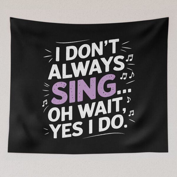 Item preview, I Don't Always Sing Oh Wait Yes I Do Musical Theatre designed and sold by LucilleAntoi.