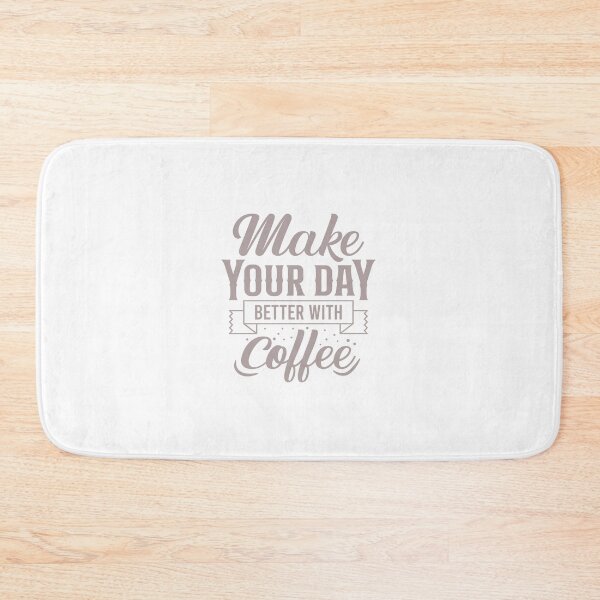 Item preview, Make Your Day Better With Coffee – Positive Coffee Lover Quote  ? Description designed and sold by Fouziaart08.
